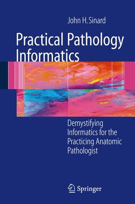 Sinard | Practical Pathology Informatics | Buch | 978-0-387-28057-8 | sack.de