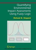 Shepard |  Quantifying Environmental Impact Assessments Using Fuzzy Logic | eBook | Sack Fachmedien