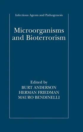 Anderson / Friedman / Bendinelli |  Microorganisms and Bioterrorism | Buch |  Sack Fachmedien