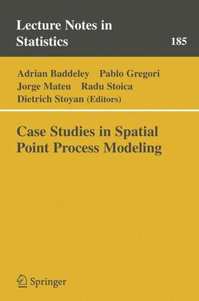 Baddeley / Gregori / Stoyan |  Case Studies in Spatial Point Process Modeling | Buch |  Sack Fachmedien