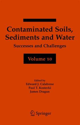 Calabrese / Dragun / Kostecki | Contaminated Soils, Sediments and Water Volume 10 | Buch | 978-0-387-28322-7 | sack.de