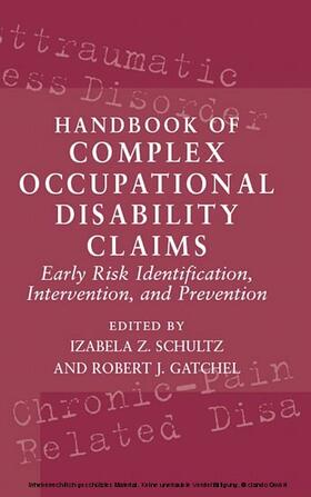 Schultz / Gatchel | Handbook of Complex Occupational Disability Claims | E-Book | sack.de