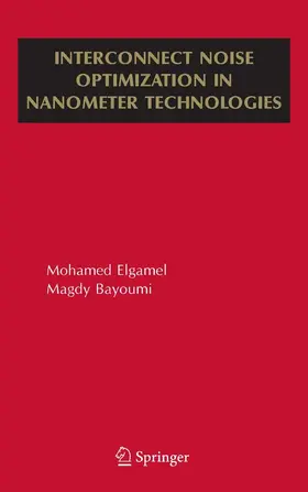Elgamel / Bayoumi | Interconnect Noise Optimization in Nanometer Technologies | E-Book | sack.de