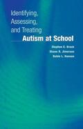 Brock / Jimerson / Hansen |  Identifying, Assessing, and Treating Autism at School | Buch |  Sack Fachmedien