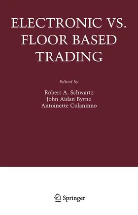 Schwartz / Byrne / Colaninno |  Electronic vs. Floor Based Trading | Buch |  Sack Fachmedien