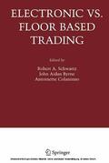 Schwartz / Byrne / Colaninno |  Electronic vs. Floor Based Trading | eBook | Sack Fachmedien