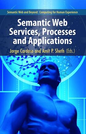 Sheth / Cardoso | Semantic Web Services, Processes and Applications | Buch | 978-0-387-30239-3 | sack.de