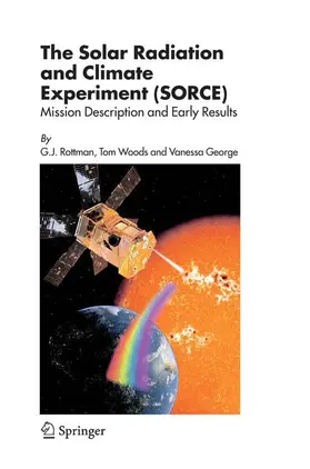Rottman / Woods / George |  The Solar Radiation and Climate Experiment (Sorce) | Buch |  Sack Fachmedien