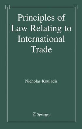 Kouladis | Principles of Law Relating to International Trade | Buch | 978-0-387-30386-4 | sack.de