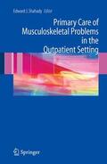Shahady |  Primary Care of Musculoskeletal Problems in the Outpatient Setting | Buch |  Sack Fachmedien