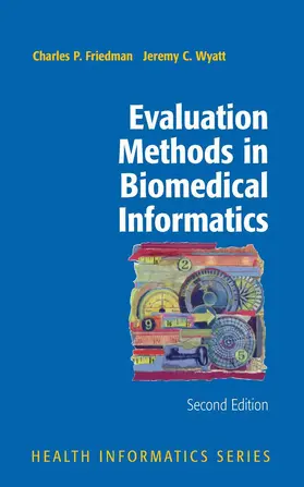 Friedman / Wyatt |  Evaluation Methods in Biomedical Informatics | eBook | Sack Fachmedien