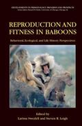 Swedell / Leigh |  Reproduction and Fitness in Baboons: Behavioral, Ecological, and Life History Perspectives | Buch |  Sack Fachmedien