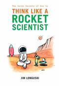 Longuski |  The Seven Secrets of How to Think Like a Rocket Scientist | Buch |  Sack Fachmedien