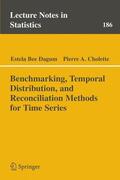 Dagum / Cholette |  Benchmarking, Temporal Distribution, and Reconciliation Methods for Time Series | Buch |  Sack Fachmedien