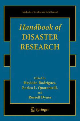 Rodriguez / Quarantelli / Dynes | Handbook of Disaster Research | Buch | 978-0-387-32331-2 | sack.de