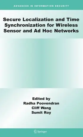 Poovendran / Wang / Roy |  Secure Localization and Time Synchronization for Wireless Sensor and AD Hoc Networks | Buch |  Sack Fachmedien