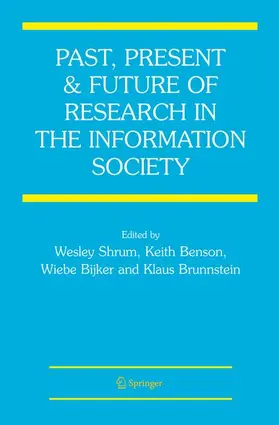 Shrum / Benson / Bijker |  Past, Present and Future of Research in the Information Society | Buch |  Sack Fachmedien