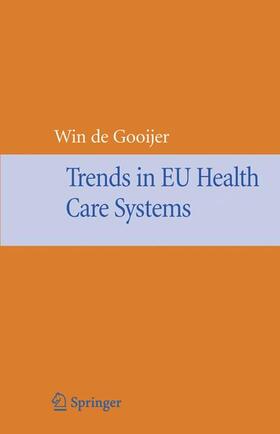de Gooijer | Trends in EU Health Care Systems | Buch | 978-0-387-32747-1 | sack.de