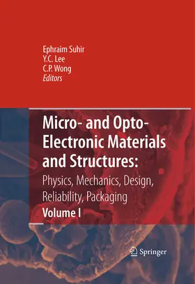 Suhir / Lee / Wong | Micro- and Opto-Electronic Materials and Structures: Physics, Mechanics, Design, Reliability, Packaging | E-Book | www.sack.de