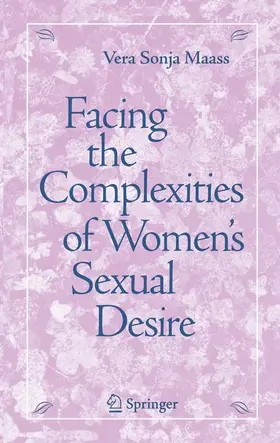 Maass | Facing the Complexities of Women's Sexual Desire | Buch | 978-0-387-33168-3 | www.sack.de