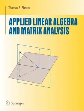 Shores | Applied Linear Algebra and Matrix Analysis | Buch | 978-0-387-33195-9 | sack.de