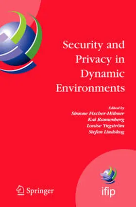 Fischer-Hübner / Rannenberg / Yngström |  Security and Privacy in Dynamic Environments | eBook | Sack Fachmedien