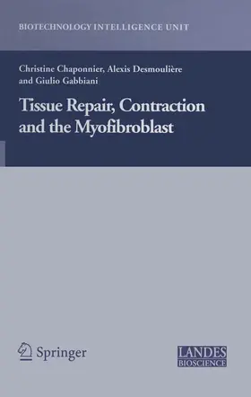 Chaponnier / Desmoulière / Desmoulisre |  Tissue Repair, Contraction and the Myofibroblast | eBook | Sack Fachmedien