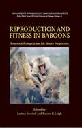 Swedell / Leigh |  Reproduction and Fitness in Baboons: Behavioral, Ecological, and Life History Perspectives | eBook | Sack Fachmedien