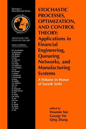 Yan / Yin / Zhang | Stochastic Processes, Optimization, and Control Theory: Applications in Financial Engineering, Queueing Networks, and Manufacturing Systems | Buch | 978-0-387-33770-8 | sack.de