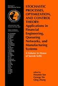 Yan / Yin / Zhang |  Stochastic Processes, Optimization, and Control Theory: Applications in Financial Engineering, Queueing Networks, and Manufacturing Systems | Buch |  Sack Fachmedien