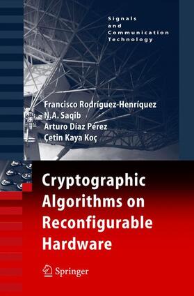 Rodriguez-Henriquez / Saqib / Díaz Pérez | Cryptographic Algorithms on Reconfigurable Hardware | Buch | 978-0-387-33883-5 | sack.de