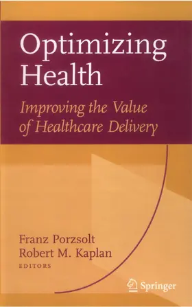 Porzsolt / Kaplan |  Optimizing Health: Improving the Value of Healthcare Delivery | eBook | Sack Fachmedien