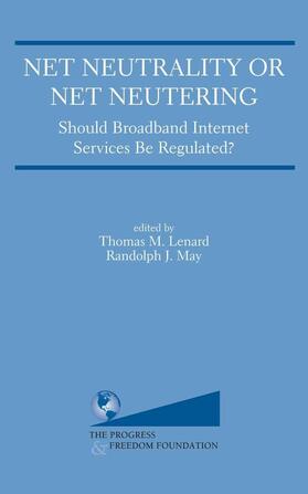 Lenard / May | Net Neutrality or Net Neutering: Should Broadband Internet Services Be Regulated | E-Book | sack.de
