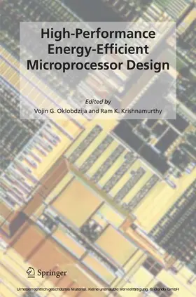 Oklobdzija / Krishnamurthy | High-Performance Energy-Efficient Microprocessor Design | E-Book | sack.de