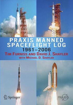 Furniss / David / Shayler | PRAXIS Manned Spaceflight Log 1961-2006 | Buch | 978-0-387-34175-0 | sack.de