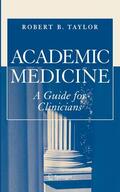 Taylor |  Academic Medicine:A Guide for Clinicians | eBook | Sack Fachmedien