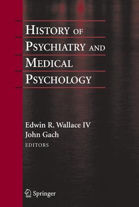 Gach / Wallace |  History of Psychiatry and Medical Psychology | Buch |  Sack Fachmedien