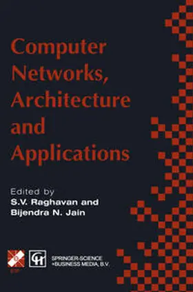 Raghavan / Jain | Computer Networks, Architecture and Applications | E-Book | sack.de