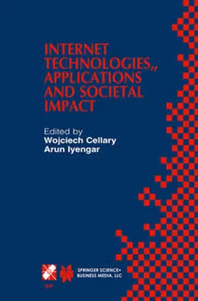 Cellary / Iyengar | Internet Technologies, Applications and Societal Impact | E-Book | sack.de