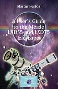 Peston |  A User's Guide to the Meade LXD55 and LXD75 Telescopes | Buch |  Sack Fachmedien