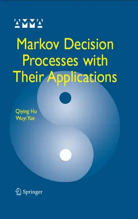 Hu / Yue | Markov Decision Processes with Their Applications | E-Book | sack.de