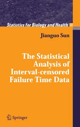 Sun |  The Statistical Analysis of Interval-censored Failure Time Data | eBook | Sack Fachmedien