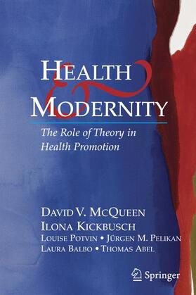 McQueen / Kickbusch / Abel | Health and Modernity | Buch | 978-0-387-37757-5 | sack.de