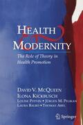 McQueen / Kickbusch / Abel |  Health and Modernity | Buch |  Sack Fachmedien