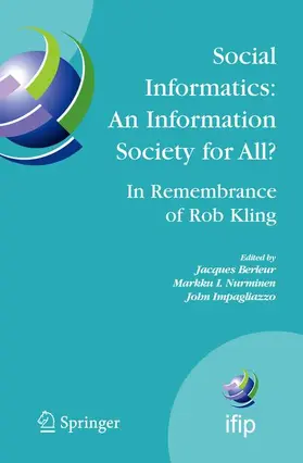 Berleur / Nurminen / Impagliazzo |  Social Informatics: An Information Society for All? in Remembrance of Rob Kling | Buch |  Sack Fachmedien