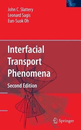 Slattery / Sagis / Oh |  Interfacial Transport Phenomena | Buch |  Sack Fachmedien
