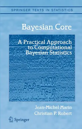 Marin / Robert | Bayesian Core: A Practical Approach to Computational Bayesian Statistics | Buch | 978-0-387-38979-0 | sack.de