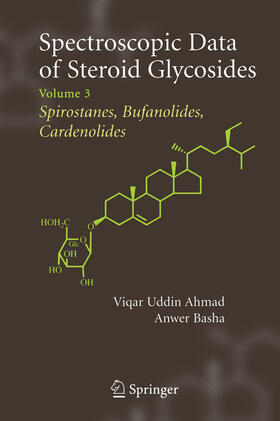 Ahmad / Basha | Spectroscopic Data of Steroid Glycosides: Spirostanes, Bufanolides, Cardenolides | E-Book | sack.de