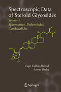 Ahmad / Basha |  Spectroscopic Data of Steroid Glycosides: Spirostanes, Bufanolides, Cardenolides | eBook | Sack Fachmedien