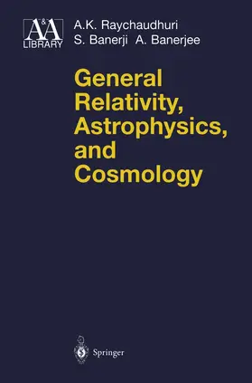Raychaudhuri / Banerjee / Banerji |  General Relativity, Astrophysics, and Cosmology | Buch |  Sack Fachmedien